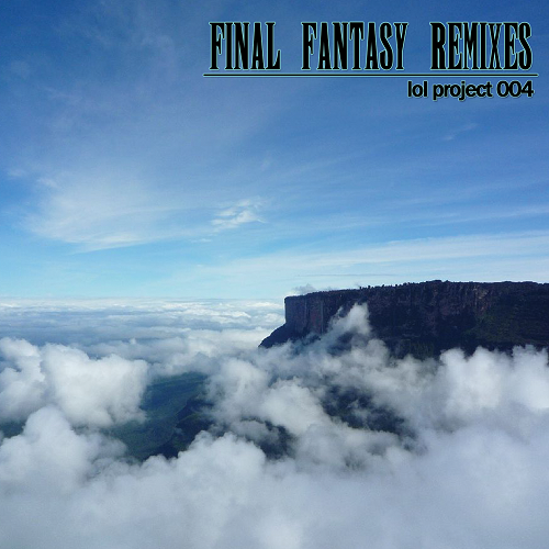 lol project 004:Final Fantasy Remixes